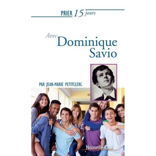 Prier 15 Jours Avec Dominique Savio