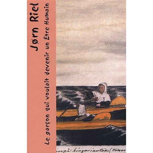 Le Garçon Qui Voulait Devenir Un Être Humain Coffret 3 Volumes : Tome 1, Le Naufrage - Tome 2, Leiv, Narua Et Apuluk - Tome 3, ... Et Solvi