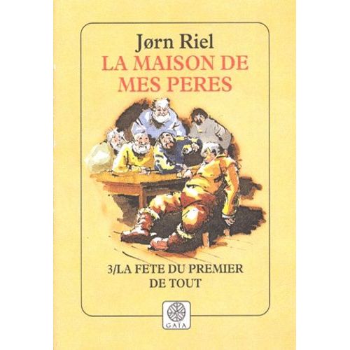 La Maison De Mes Pères - Tome 3, La Fête Du Premier De Tout