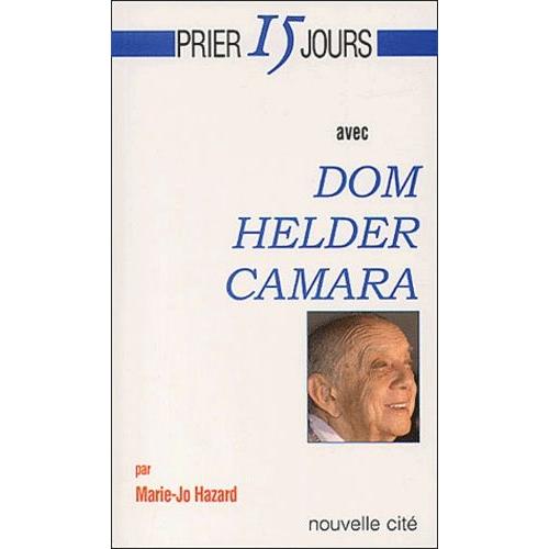 Prier 15 Jours Avec Dom Helder Camara