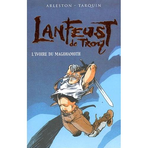 Lanfeust De Troy Tome 1 - L'ivoire Du Magohamoth