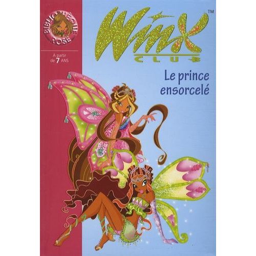 Winx Club - Tome 25 - Le Prince Ensorcelé