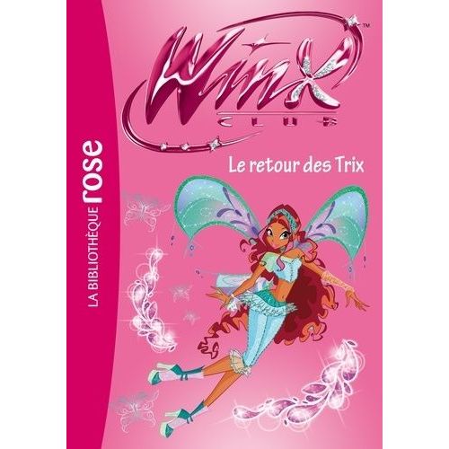 Winx Club Tome 46 - Le Retour Des Trix