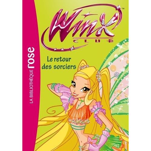 Winx Club Tome 43 - Le Retour Des Sorciers