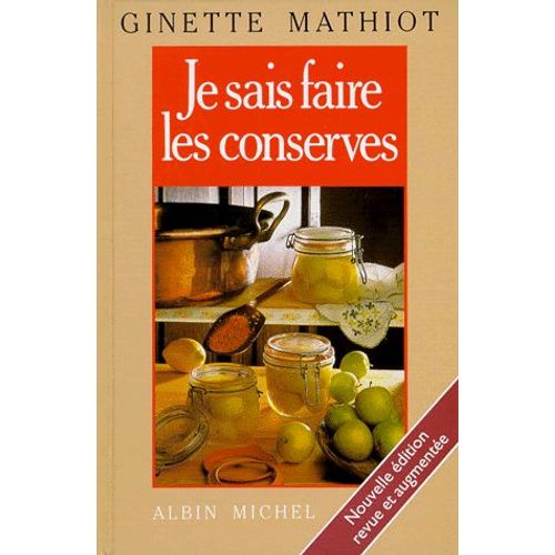 Je Sais Faire Les Conserves - Comment Les Utiliser, Édition 1999
