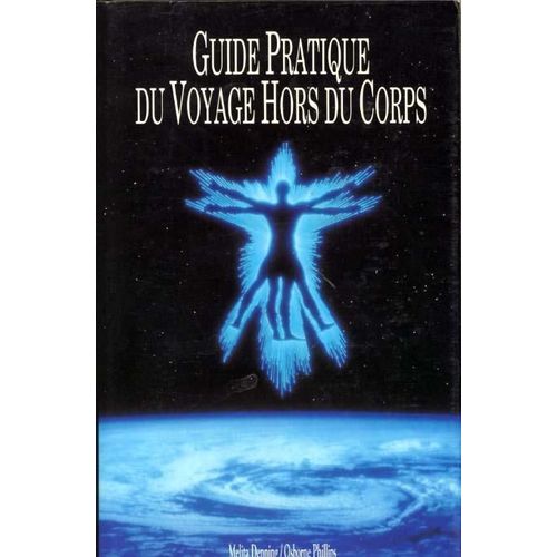 Guide Pratique Du Voyage Hors Du Corps