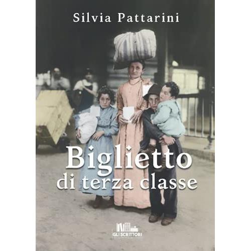 Biglietto Di Terza Classe: (Collana Gli Scrittori Della Porta Accanto)