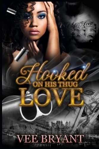 Hooked On His Thug Love