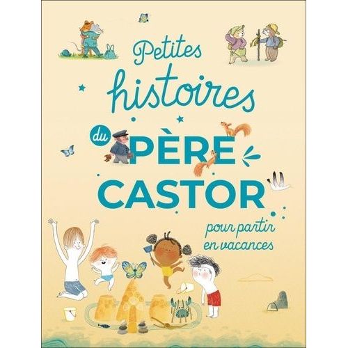 Petites Histoires Du Père Castor Pour Partir En Vacances