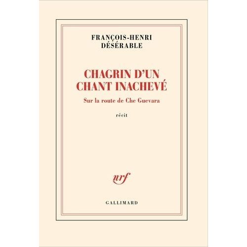 Chagrin D'un Chant Inachevé - Sur La Route De Che Guevara