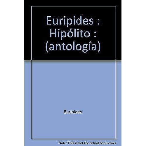 Eurípides: Euripides : Hipólito : (Antología)