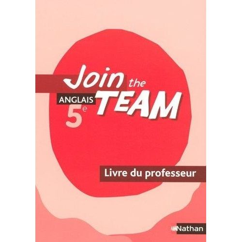Anglais 5e Join The Team - Livre Du Professeur