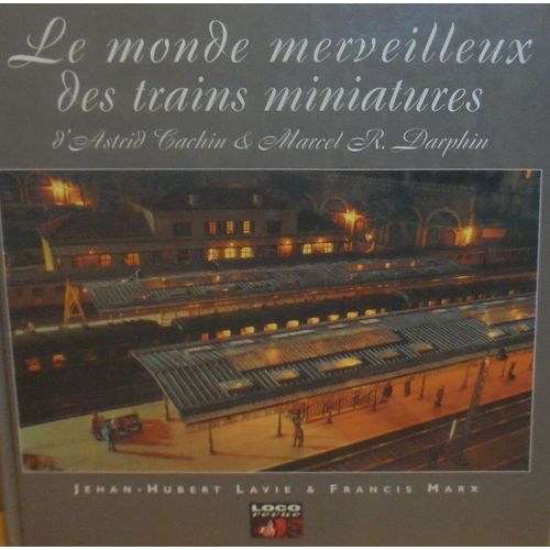 Le Monde Merveilleux Des Trains Miniatures
