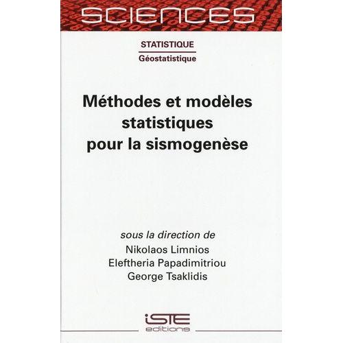 Méthodes Et Modèles Statistiques Pour La Sismogenèse