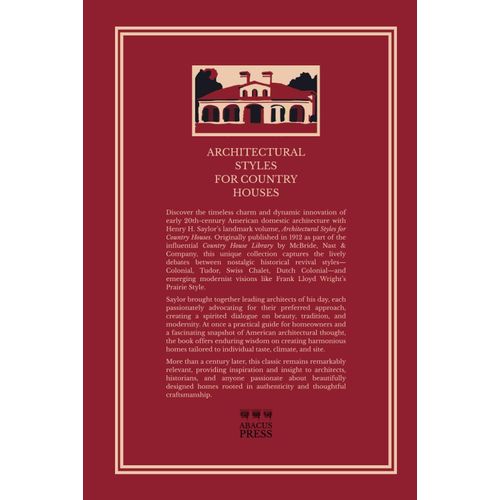 Architectural Styles For Country Houses: The Characteristics And Merits Of Various Types Of Architecture As Set Forth By Enthusiastic Advocates.