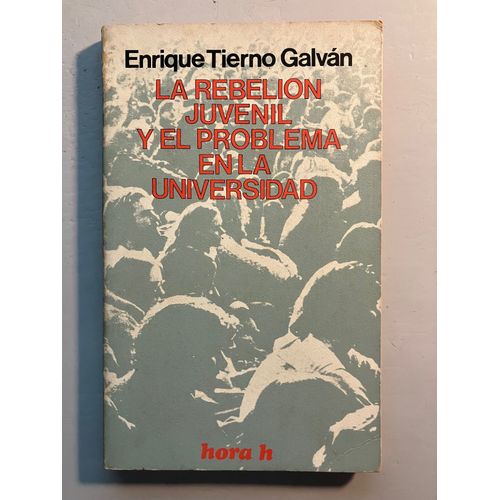 La Rebelion Juvenil Y El Problema En La Universidad - Enrique Tierno Galvan - 1972