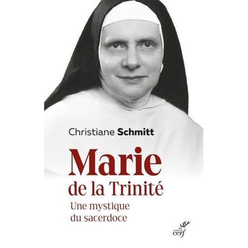 Marie De La Trinité - Une Mystique Du Sacerdoce