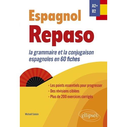 Espagnol Repaso A2+/B2 - La Grammaire Et La Conjugaison Espagnoles En 60 Fiches
