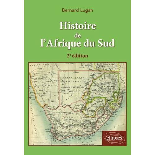 Histoire De L'afrique Du Sud - Des Origines À Nos Jours