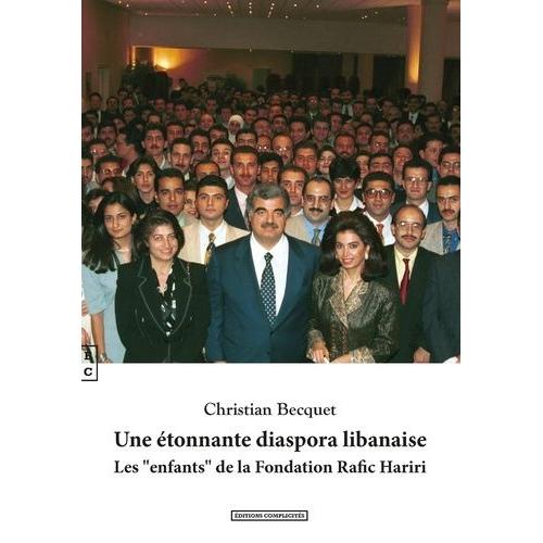 Une Étonnante Diaspora Libanaise - Les "Enfants" De La Fondation Rafic Hariri