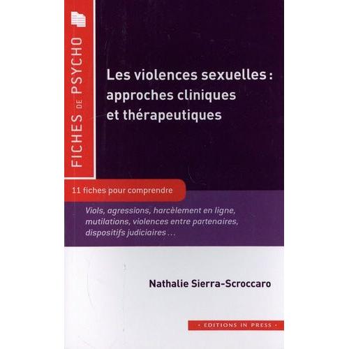 Les Violences Sexuelles : Approches Cliniques Et Thérapeutiques - 11 Fiches Pour Comprendre