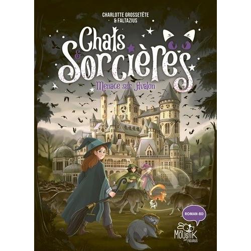 Chats & Sorcières Tome 2 - Menace Sur Avalon