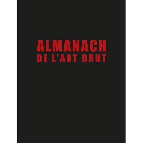 Almanach De L'art Brut - Jean Dubuffet Et Al