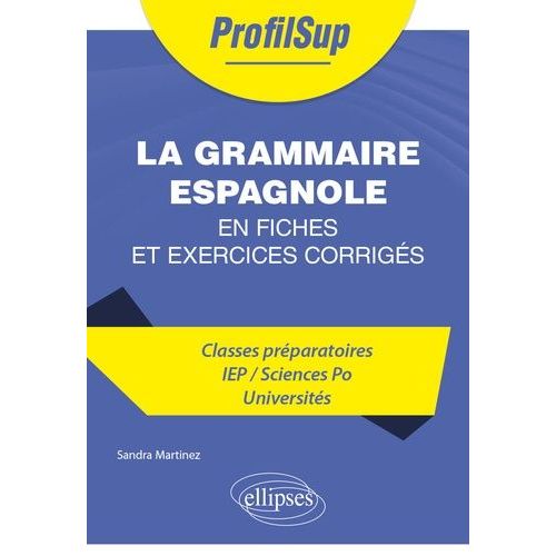 La Grammaire Espagnole - En Fiches Et Exercices Corrigés
