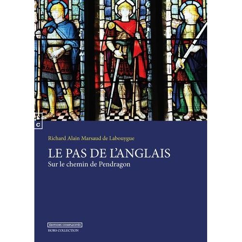Le Pas De L'anglais - Sur Le Chemin De Pendragon