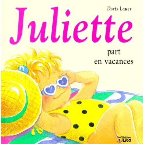 Juliette Part En Vacances