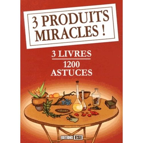 3 Produits Miracles ! - 3 Volumes : 400 Astuces Avec Du Citron Et Des Agrumes - 400 Astuces Sur Le Bicarbonate De Soude - 400 Astuces Sur Le Vinaigre