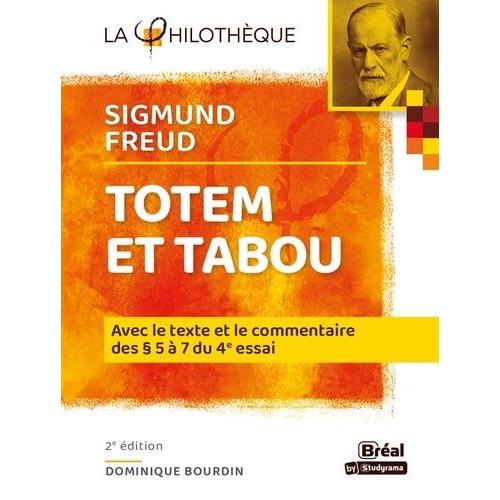 Totem Et Tabou, Sigmund Freud - Avec Le Texte Et Le Commentaire Des Chapitres V À Vii