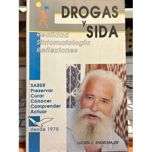 Drogas Y Sida Realidad Sintomatologia Reflexiones Lucien Engelmajer