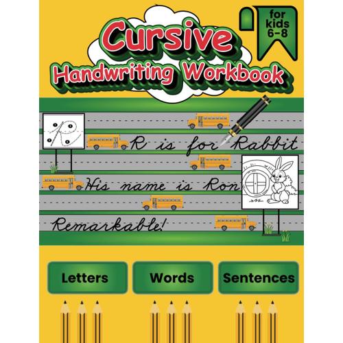 Cursive Workbook For Kids Ages 6-8: Learn The Art Of Elegant Penmanship With Fun And Engaging Exercises In Handwriting Letter Tracing Book