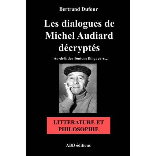 Les Dialogues De Michel Audiard Décryptés - Littérature Et Philosophie