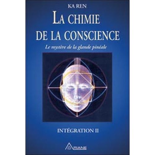 La Chimie De La Conscience - Le Mystère De La Glande Pinéale