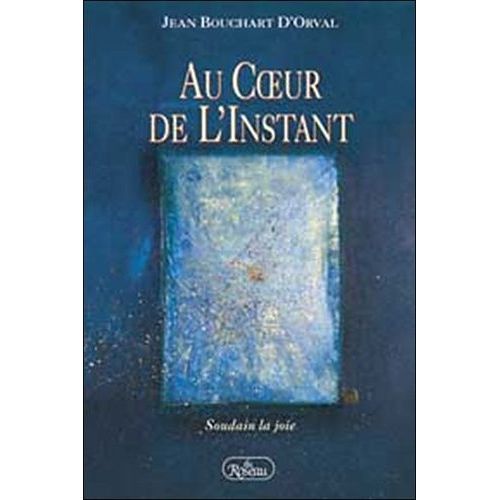 Au Coeur De L'instant - Soudain La Joie