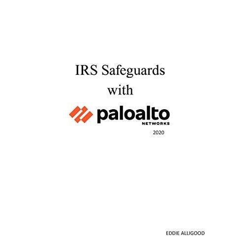 Irs Safeguards With Palo Alto Networks 2020