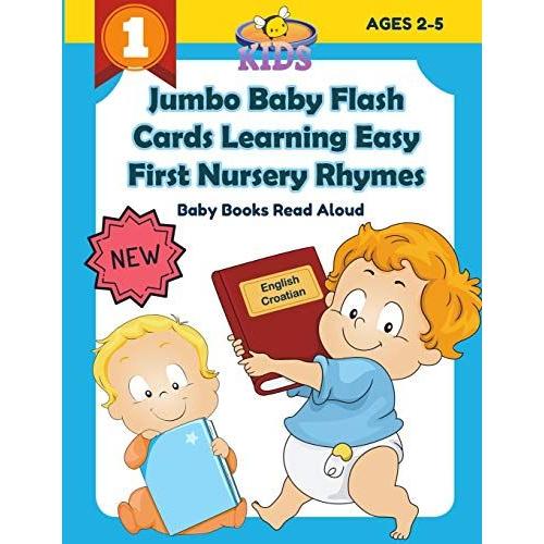 Jumbo Baby Flash Cards Learning Easy First Nursery Rhymes Baby Books Read Aloud English Croatian: 100+ Colorful Picture Flashcards Games Rhyming Words Cards For Preschoolers, Toddlers, Kindergarten, H