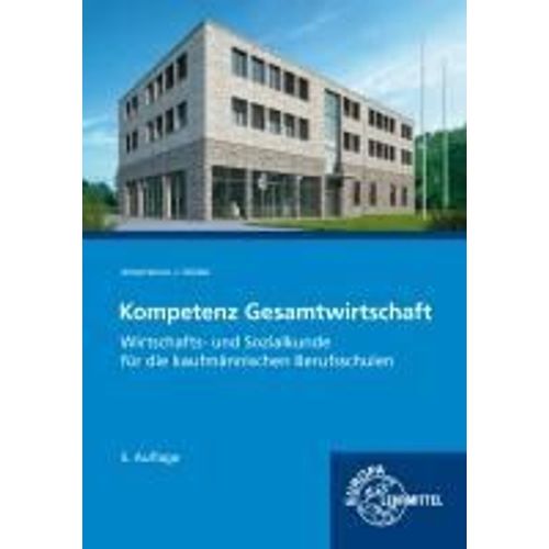 Kompetenz Gesamtwirtschaft, Wirtschafts- Und Sozialkunde Für Kaufmännische Bs