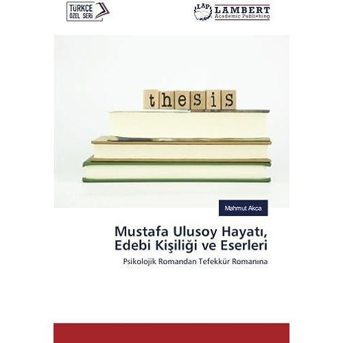 Mustafa Ulusoy Hayat¿, Edebi Ki¿Ili¿I Ve Eserleri