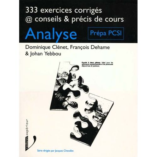 Analyse - Prépa Pcsi, Premiers Cycles Universitaires Scientifiques, 333 Exercices Corrigés, Conseils & Précis De Cours