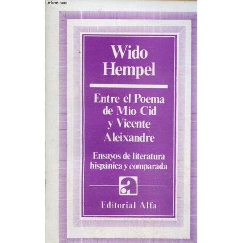 Entre El Poema De Mio Cid Y Vicente Aleixandre - Ensayos De Literatura Hispanica Y Comparada - Coleccion Estudios Alemanes.
