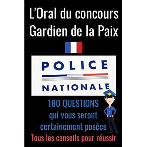 Oral Du Concours Gardien De La Paix: Concours Sous Officier Gendarmerie-Concours Gendarme-Annales Concours Douane-Concours Gardien De La Paix-Concours Police