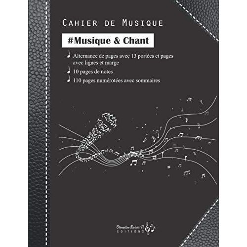 Cahier De Musique Et Chant: V1-1 Carnet De Partitions | Pages Lignées Avec Marge Pour Le Chant Et Pages Avec 13 Portées Pour Le Solfège Convient Pour Musiciens Enfants Adultes | Noir