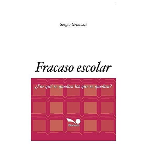 Fracaso Escolar: Â¿Por Quã© Se Quedan Los Que Se Quedan?