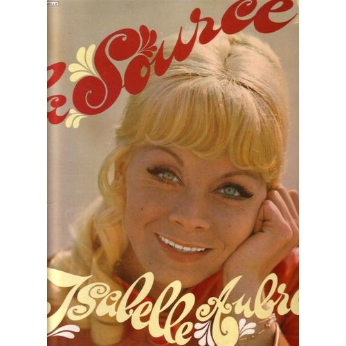 La Source  - Pleur' Pas Stephanie - Le Malheur D'aimer, Vivre, C'est Toujours La Première Fois, Notre Chambre, La Chanson Tendre, C'est Toi Que J'attendais, La Rose Fanée, Le Bonheur,