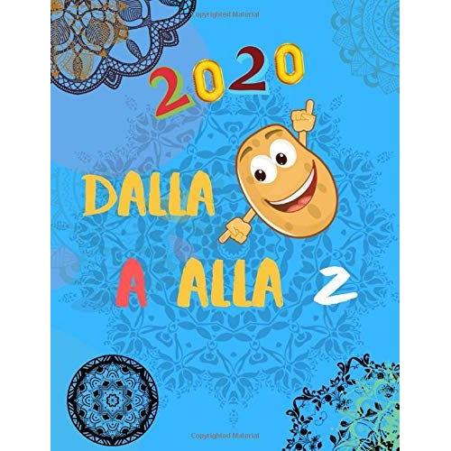 Dalla A Alla Z 2020: Imparare A Scrivere / Idee Regalo Hobby / Aiuta A Migliorare La Sua Calligrafia / Helfen Sie Kindern Jeden Alters , Das Alphabet Zu Lernen Und Die Handschrift Zu Verbessern / Le