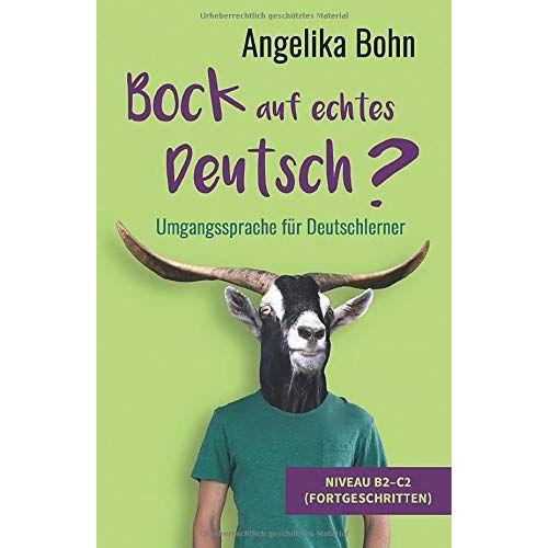 Bock Auf Echtes Deutsch? - Umgangssprache Fuer Deutschlerner - Niveau B2-C2 (Fortgeschritten)