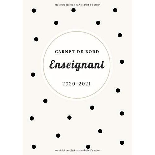 Carnet De Bord Enseignant 2020 2021: Septembre 2020 - Juillet 2021 | Agenda Semainier Pour Professeur Des Écoles Avec Cahier Journal Et Listes D'élèves | 1 Semaine Sur 2 Pages